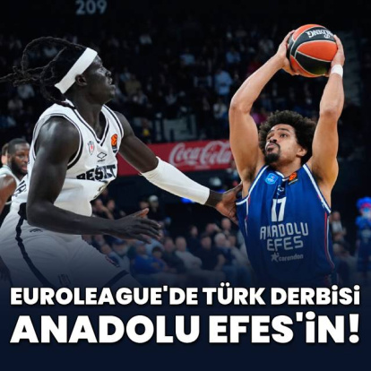 EuroLeague'de Türk derbisi Anadolu Efes'in
