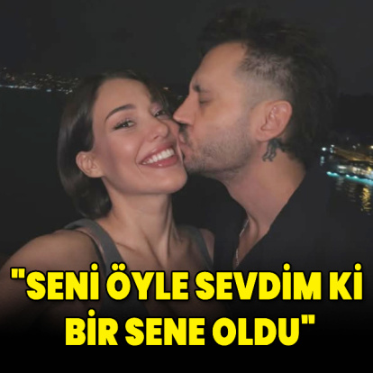 "Seni öyle sevdim ki bir sene oldu"