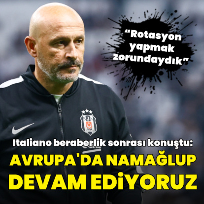 "Avrupa'da namağlup devam ediyoruz"