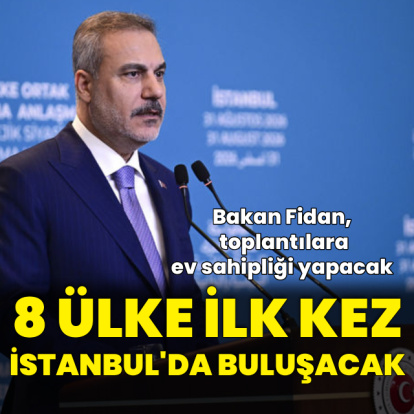 8 ülke ilk kez Türkiye'de bir araya gelecek