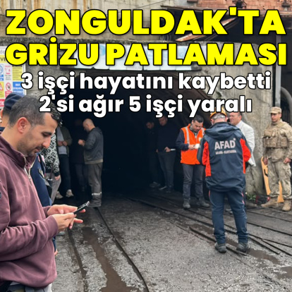 Zonguldak'ta maden ocağında patlama! 3 madenci can verdi