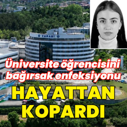 Üniversite öğrencisini bağırsak enfeksiyonu hayattan kopardı