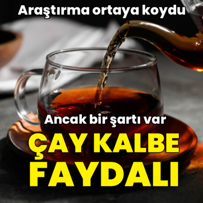Çayın kalbe faydası var! Ancak bir şartı var