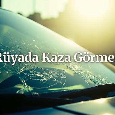 Rüyada kaza görmek ne anlama gelir?