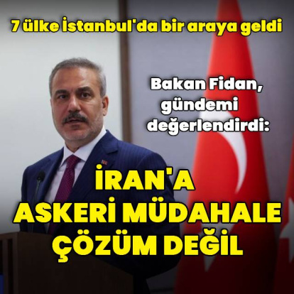 8 ülke dışişleri bakanları İstanbul'da