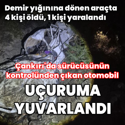 Otomobil uçuruma yuvarlandı: 4 ölü, 1 yaralı