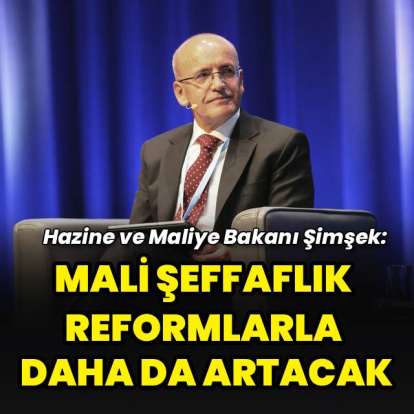 "Mali şeffaflık reformlarla daha da artacak"