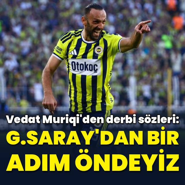 "Galatasaray'dan bir adım öndeyiz"