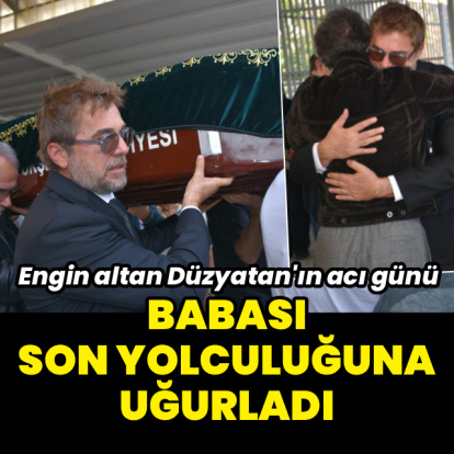 Babasını son yolculuğuna uğurladı