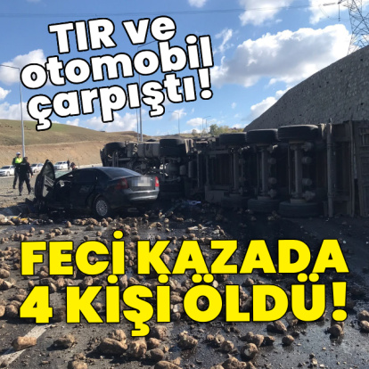 TIR ve otomobil çarpıştı! Feci kazada 4 kişi öldü!