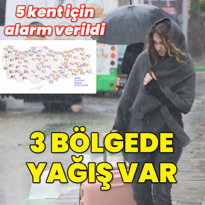 5 kent için "alarm" verildi... 3 bölgede yağış var