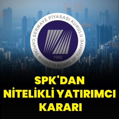 SPK'dan nitelikli yatırımcı kararı