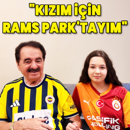 "Kızım için RAMS Park'tayım"