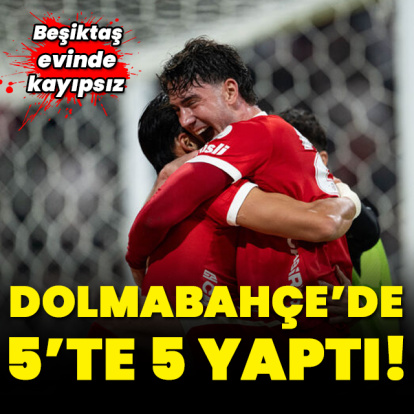 Dolmabahçe'de 5'te 5 yaptı!