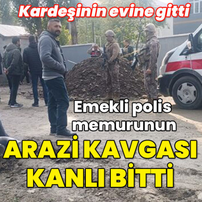 Kardeşinin evine gitti! Emekli polisin kanlı arazi kavgası