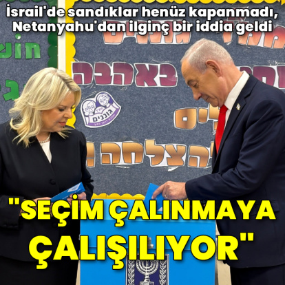 Netanyahu: Seçim çalınmaya çalışılıyor