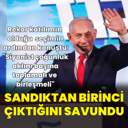 Netanyahu sandıktan birinci çıktığını savundu