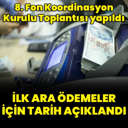 İlk ara ödemeler için tarih açıklandı