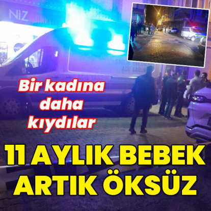 11 aylık bebeği vardı... Bir kadına kıydılar