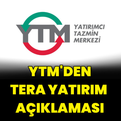 Yatırımcı Tazmin Merkezi'nden Tera Yatırım açıklaması