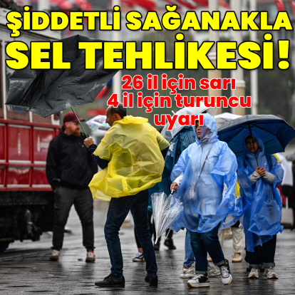 26 sarı, 4 turuncu uyarı! Şiddetli yağışlarla sel tehlikesi