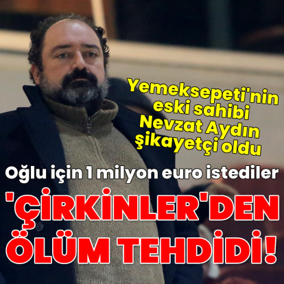 Nevzat Aydın'a "Çirkinler"den tehdit