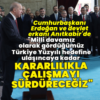Cumhurbaşkanı Erdoğan ve devlet erkanı Anıtkabir'de