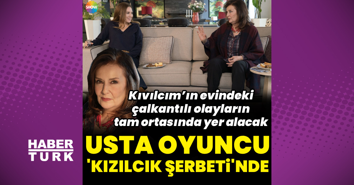 Laçin Ceylan, 'Kızılcık Şerbeti'nin kadrosunda!