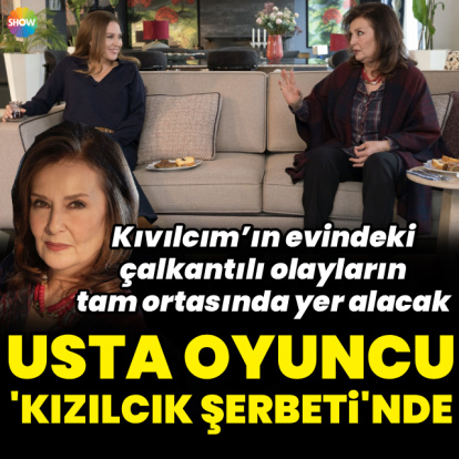 Usta oyuncu, 'Kızılcık Şerbeti'nde