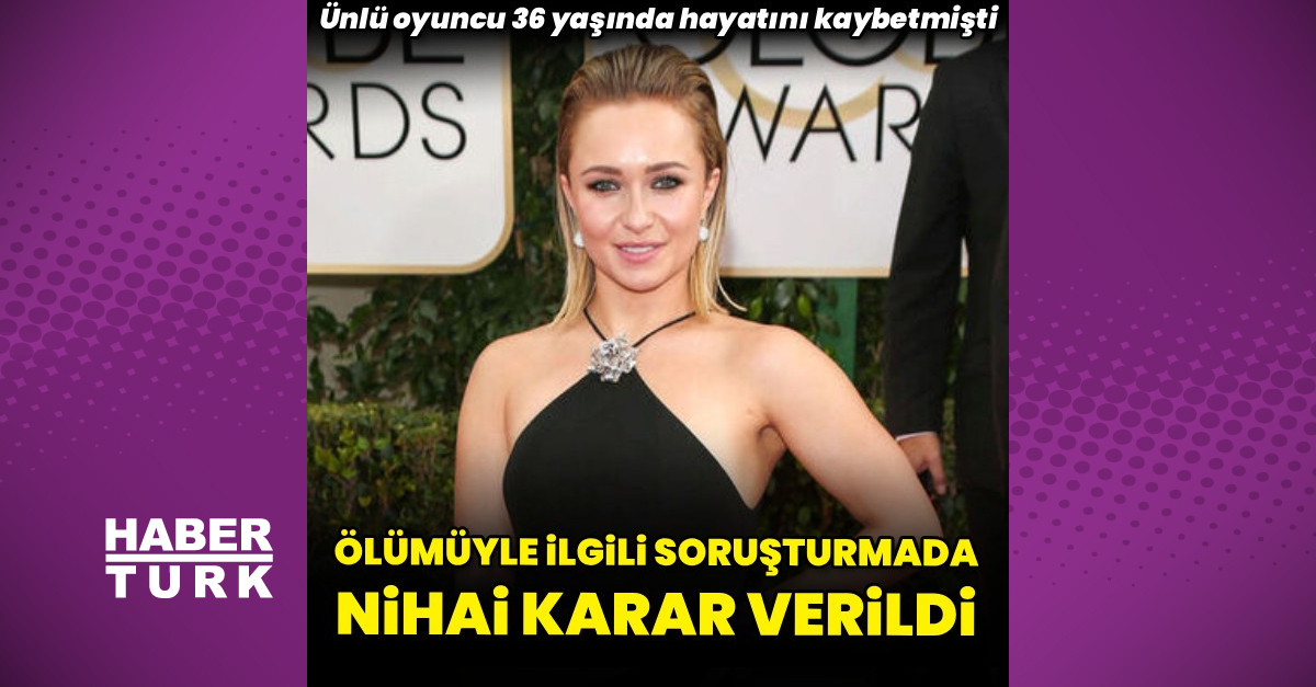 36 yaşında hayatını kaybeden oyuncu Hayden Panettiere'nin soruşturmasında nihai karar verildi