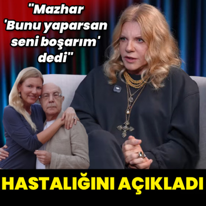"Mazhar, 'Bunu yaparsan seni boşarım' dedi"