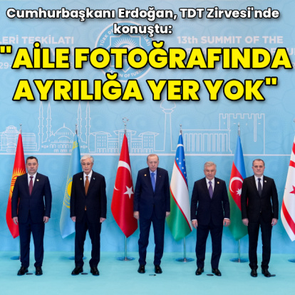 Cumhurbaşkanı Erdoğan: Türk dünyasında ayrılığa yer yok