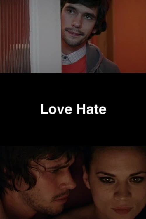 Love Hate Filmi Konusu, Oyuncuları ve Yönetmeni - Love Hate Filmi ...