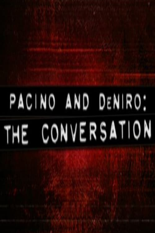 Pacino and DeNiro: The Conversation