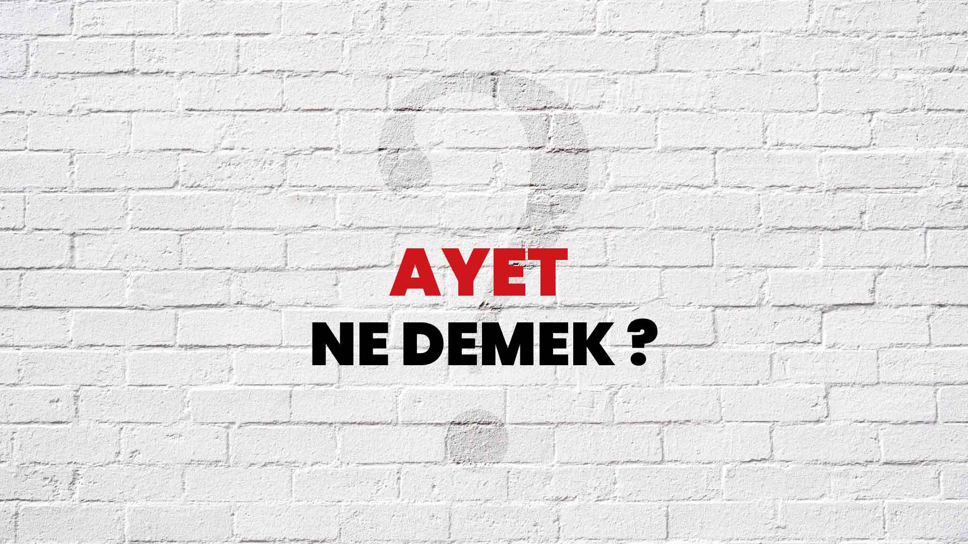 Ayet Ne Demek, Ne Anlama Gelir? Ayet Kelimesi TDK Sözlük Anlamı Nedir?