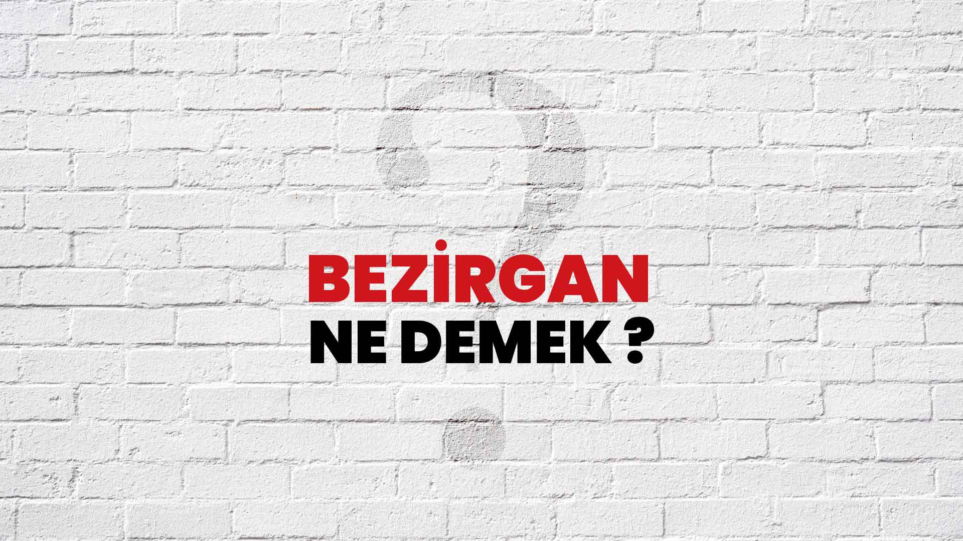 Bezirgan Ne Demek, Ne Anlama Gelir? Bezirgan Kelimesi TDK Sözlük Anlamı Nedir?
