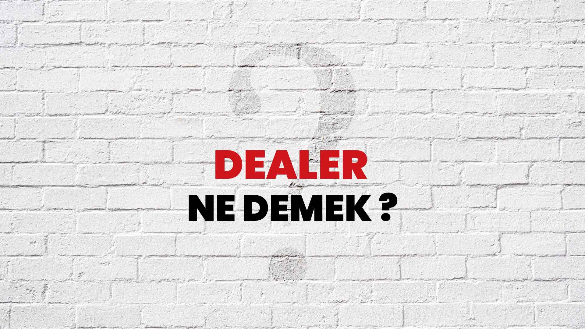 dealer-ne-demek-ne-anlama-gelir-dealer-kelimesi-tdk-s-zl-k-anlam