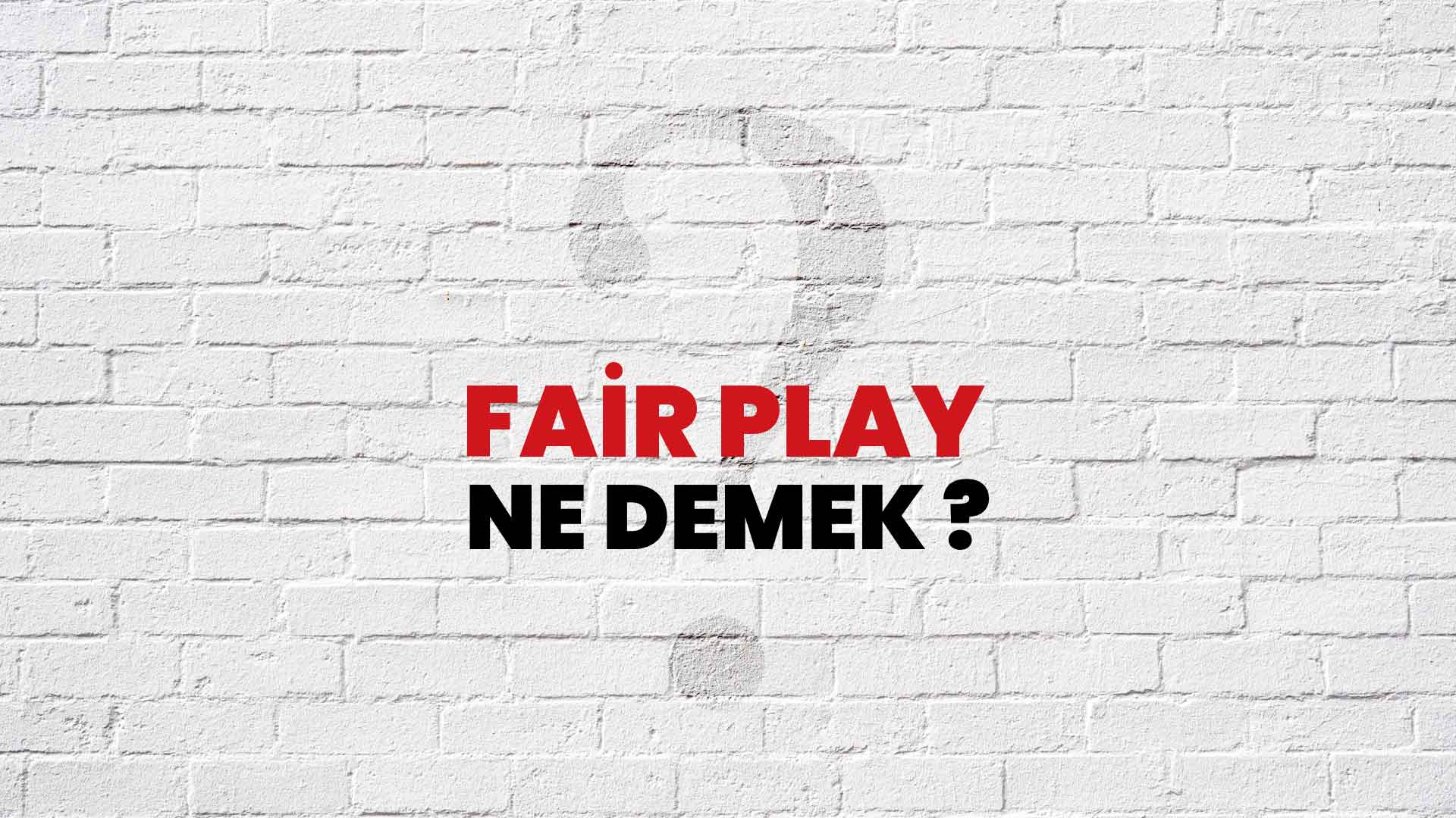 fair-play-ne-demek-ne-anlama-gelir-fair-play-kelimesi-tdk-s-zl-k