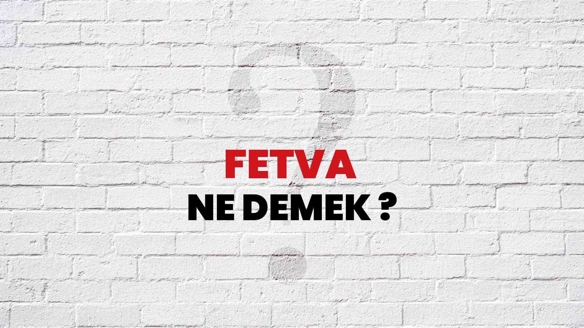 Fetva Ne Demek, Ne Anlama Gelir? Fetva Kelimesi TDK Sözlük Anlamı Nedir?