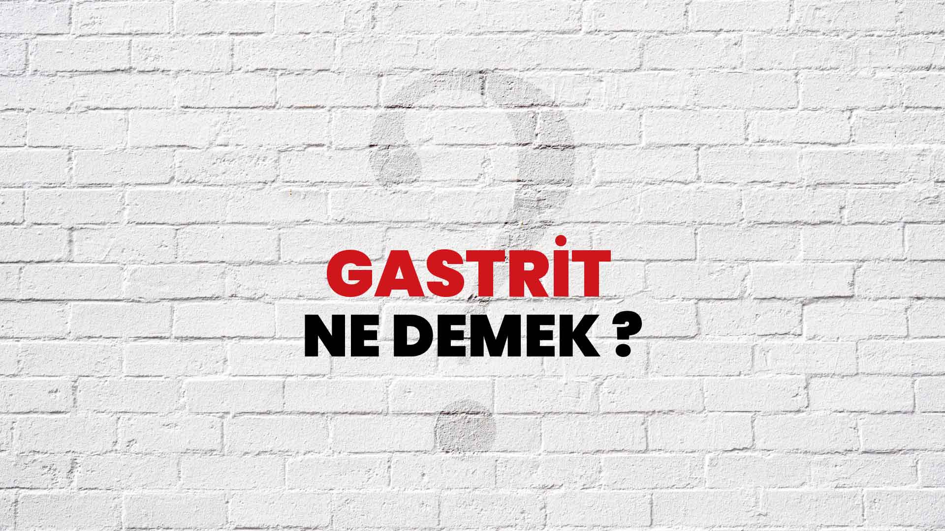 Gastrit Ne Demek, Ne Anlama Gelir? Gastrit Kelimesi TDK Sözlük Anlamı Nedir?