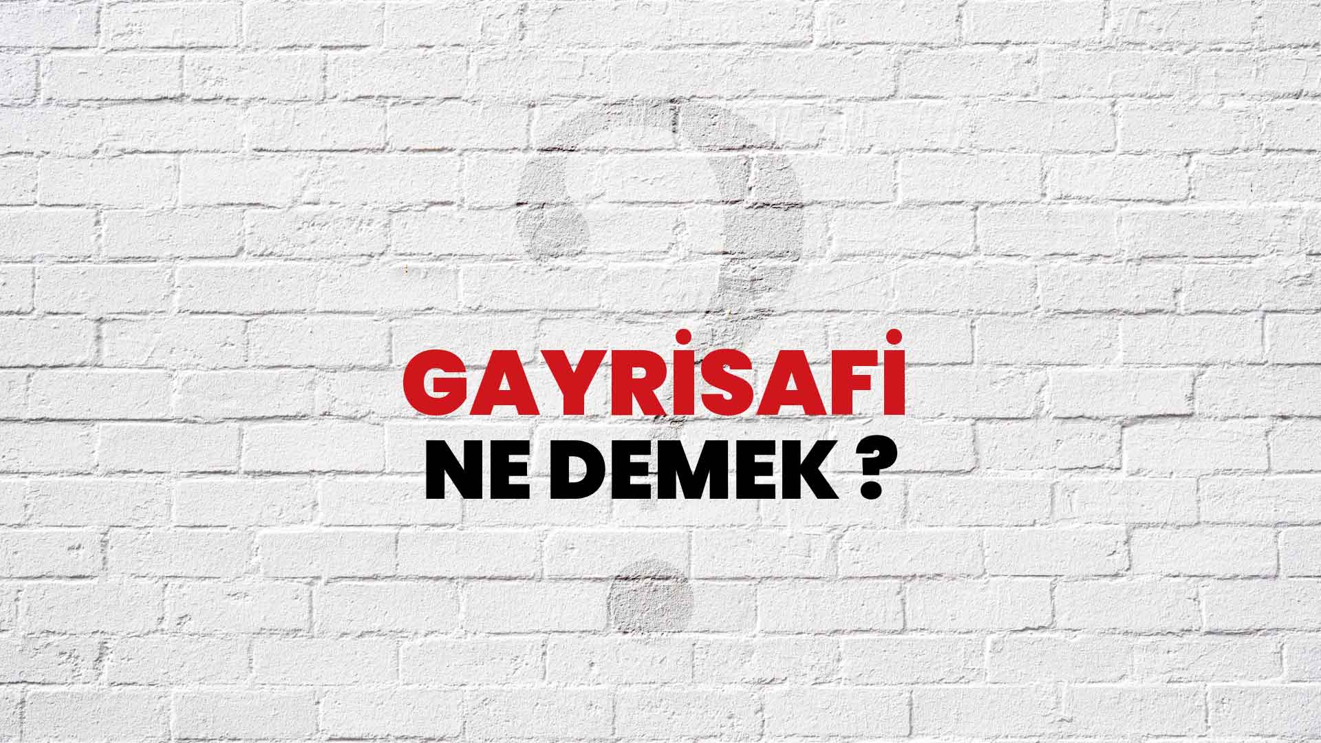 Gayrisafi Ne Demek, Ne Anlama Gelir? Gayrisafi Kelimesi TDK Sözlük Anlamı Nedir?