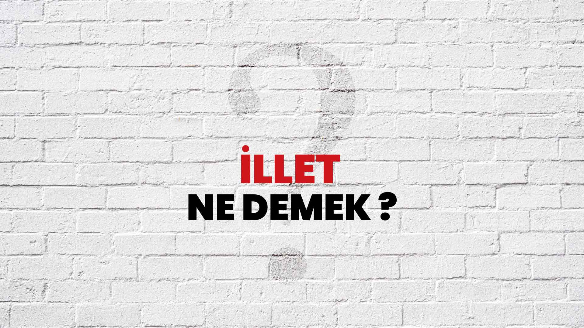 Illet ne demek sorularla islamiyet?