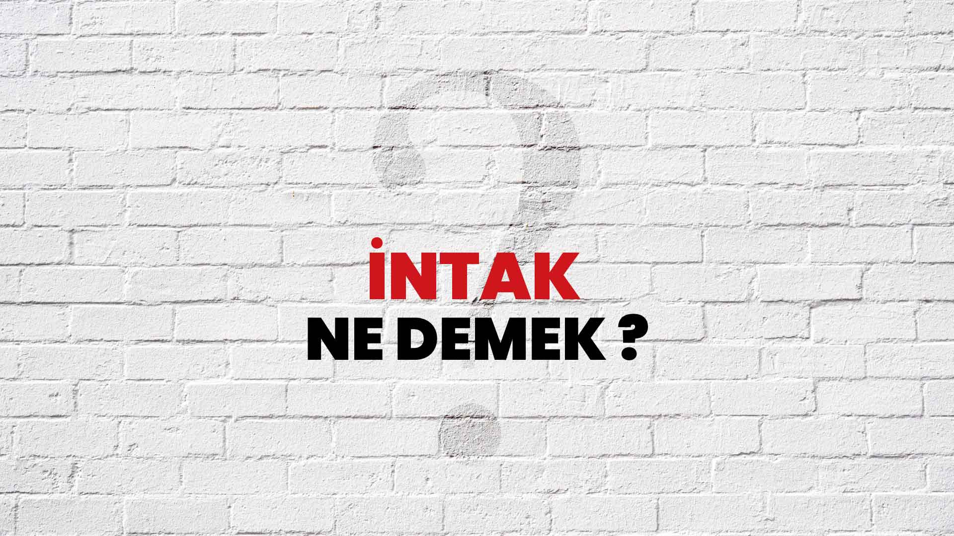 İntak Ne Demek, Ne Anlama Gelir? İntak Kelimesi TDK Sözlük Anlamı Nedir?