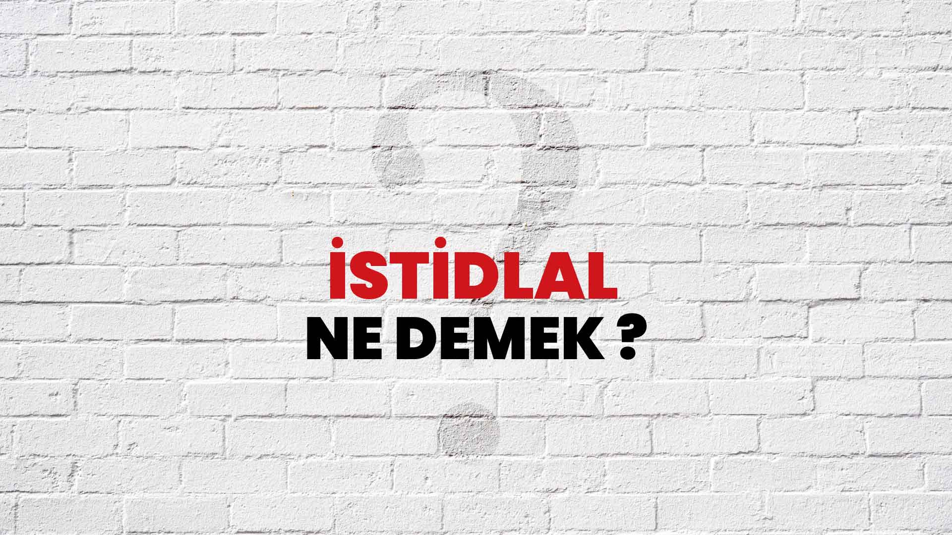 İstidlal Ne Demek, Ne Anlama Gelir? İstidlal Kelimesi TDK Sözlük Anlamı Nedir?
