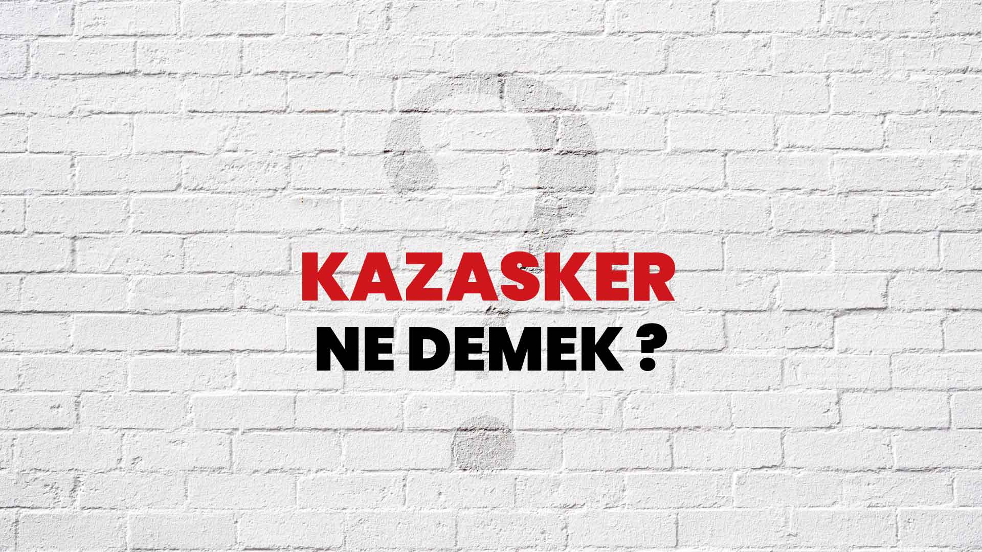 Kazasker Ne Demek, Ne Anlama Gelir? Kazasker Kelimesi TDK Sözlük Anlamı Nedir?