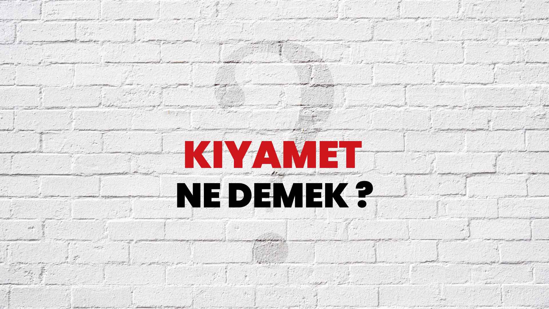 Kıyamet nedir ne anlama gelir?