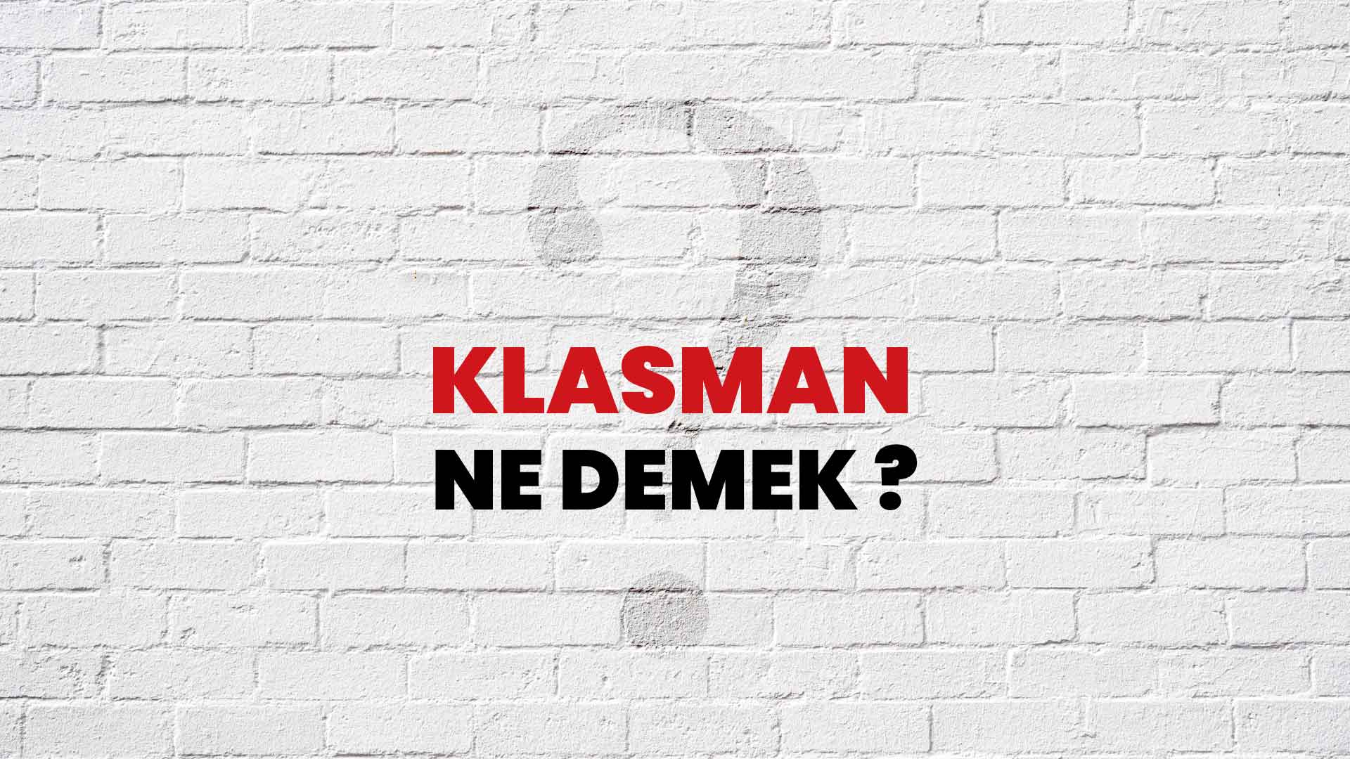 Klasman Ne Demek, Ne Anlama Gelir? Klasman Kelimesi TDK Sözlük Anlamı Nedir?