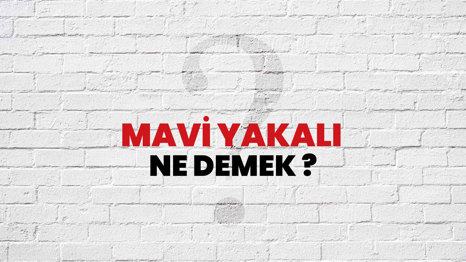 mavi-yakal-ne-demek-ne-anlama-gelir-mavi-yakal-kelimesi-tdk-s-zl-k