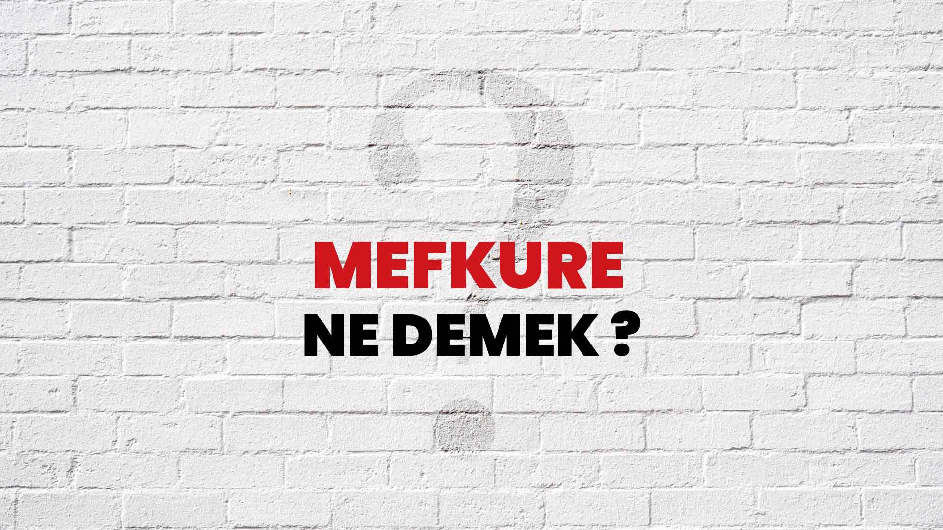 Mefkure Ne Demek, Ne Anlama Gelir? Mefkure Kelimesi TDK Sözlük Anlamı Nedir?