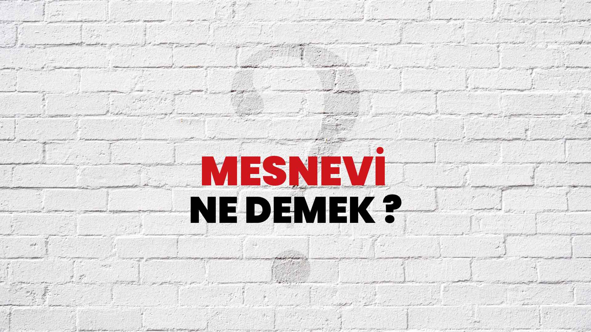 Mesnevi denince akla ne gelir?